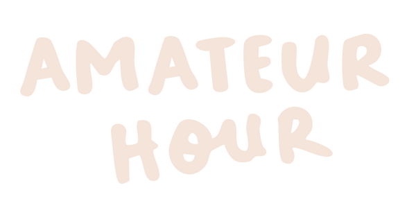 Amateur Hour